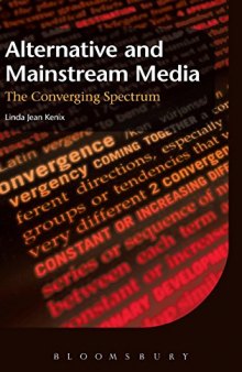 Alternative and mainstream media : the converging spectrum