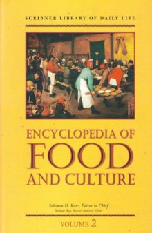 Encyclopedia of food and culture. Volume 2: Food production to nuts