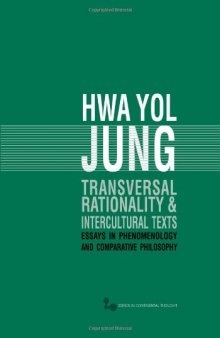 Transversal Rationality and Intercultural Texts: Essays in Phenomenology and Comparative Philosophy  