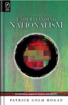 Understanding Nationalism: On Narrative, Cognitive Science, and Identity (THEORY INTERPRETATION NARRATIV)