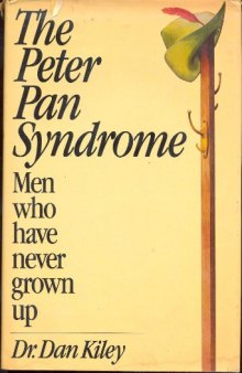 The Peter Pan Syndrome: Men Who Have Never Grown Up