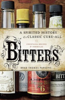 Bitters: A Spirited History of a Classic Cure-All