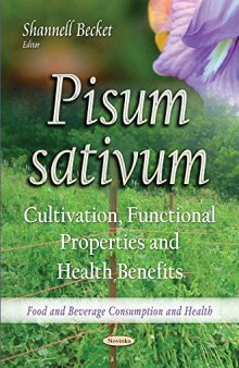 Pisum Sativum: Cultivation, Functional Properties and Health Benefits