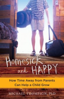 Homesick and Happy_ How Time Away from Parents Can Help a Child Grow