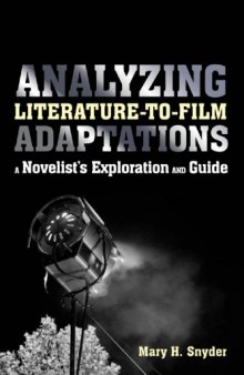 Analyzing Literature-to-Film Adaptations: A Novelist's Exploration and Guide  