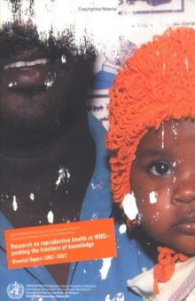 Research on Reproductive Health at WHO: Pushing the Frontiers of Knowledge, Biennial Report