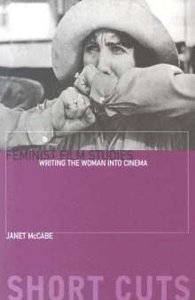 Feminist Film Studies: Writing the Woman into Cinema (Short Cuts)
