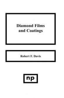 Diamond Films and Coatings: Development, Properties and Applications (Materials Science and Process Technology Series)  