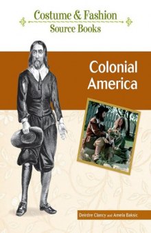Colonial America (Costume and Fashion Source Books)