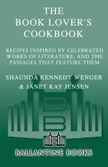 Book Lover's Cookbook: Recipes Inspired by Celebrated Works of Literature, and the Passages That feature Them   