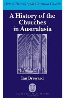 A History of the Churches in Australasia (Oxford History of the Christian Church)