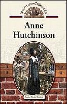 Anne Hutchinson (Leaders of the Colonial Era)