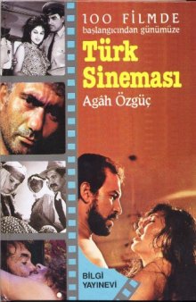 100 Filmde Başlangıçtan Günümüze: Türk Sineması