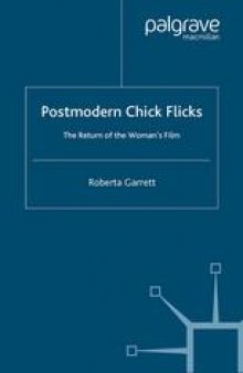 Postmodern Chick Flicks: The Return of the Woman’s Film