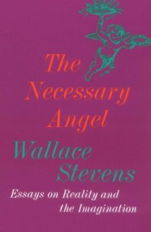 The Necessary Angel: Essays on Reality and the Imagination