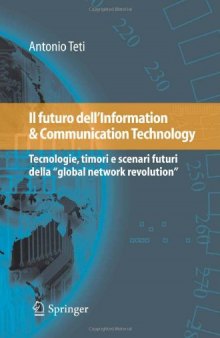 Il futuro dell’Information & Communication Technology: Tecnologie, timori e scenari futuri della «global network revolution»
