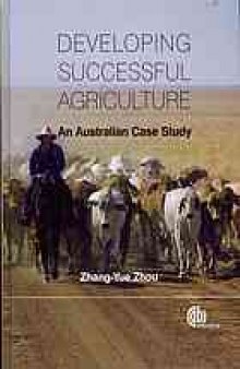 Developing successful agriculture : an Australian case study