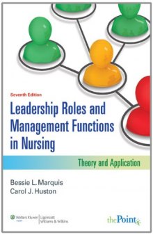 Leadership Roles and Management Functions in Nursing: Theory and Application , Seventh Edition  