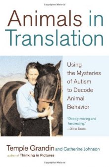 Animals in Translation: Using the Mysteries of Autism to Decode Animal Behavior