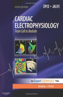Cardiac Electrophysiology: From Cell to Bedside: Expert Consult - Online and Print, Fifth Edition  