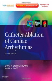 Catheter Ablation of Cardiac Arrhythmias: Expert Consult - Online and Print, 2nd Edition