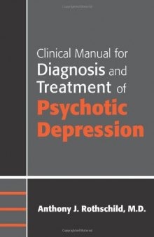 Clinical Manual for the Diagnosis and Treatment of Psychotic Depressions