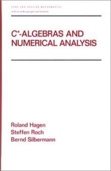 C* - Algebras and Numerical Analysis (Pure and Applied Mathematics (Marcel Dekker))