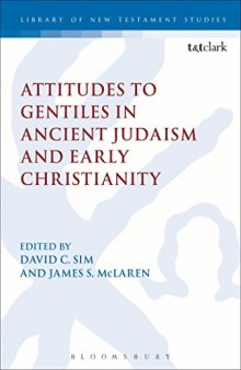 Attitudes to Gentiles in ancient Judaism and early Christianity