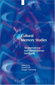 Cultural Memory Studies: An International and Interdisciplinary Handbook 