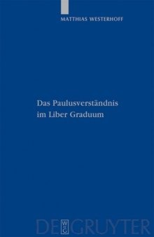 Das Paulusverständnis im Liber Graduum (Patristische Texte Und Studien)