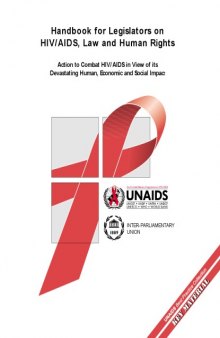 Handbook for Legislators on HIV AIDS, Law and Human Rights: Action to Combat HIV AIDS in View of its Devastating Human, Economic and Social Impact (A UNAIDS Publication)