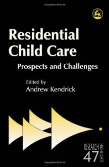 Residental Child Care: Prospects and Challenges (Research Highlights in Social Work)