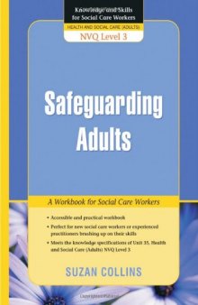 Safeguarding Adults: A Workbook for Social Care Workers (Knowledge and Skills for Social Care Workers Nvq Level 3)