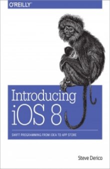 Introducing iOS 8: Swift Programming from Idea to App Store