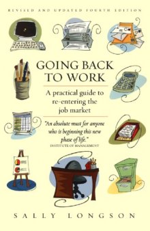 Going back to work : a practical guide to re-entering the job market