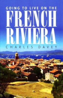 Going to Live on the French Riviera: The Cote D'azur (How to)