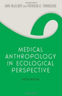 Medical Anthropology in Ecological Perspective: Fifth Edition