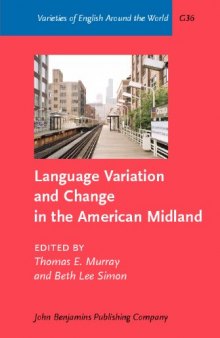 Language Variation And Change in the American Midland: A New Look At 'Heartland' English (Varieties of English Around the World General Series)