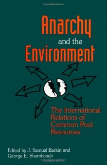 Anarchy and the Environment: The International Relations of Common Pool Resources  