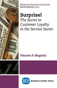 Surprise! : the secret to customer loyalty in the service sector