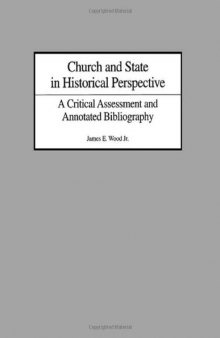 Church and State in Historical Perspective: A Critical Assessment and Annotated Bibliography (Bibliographies & Indexes in Religious Studies)