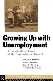 Growing Up with Unemployment: A Longitudinal Study of Its Psychological Impact (New Library of Psychoanalysis)