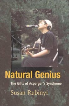 Natural genius. The gifts of Asperger's Syndrome ISBN 1843107848-o