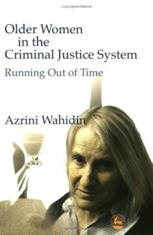 Older Women in the Criminal Justice System: Running Out of Time