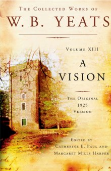 Collected Works of WB Yates Vol.XIII A Vision