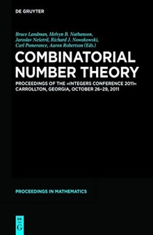 Combinatorial Number Theory: Proceedings of the "Integers Conference 2011," Carrollton, Georgia, October 26-29, 2011