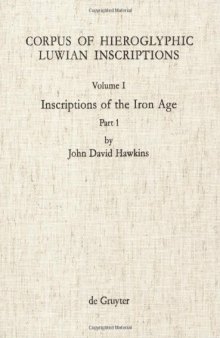 Corpus of Hieroglyphic Luwian Inscriptions, Volume I: Inscriptions of the Iron Age