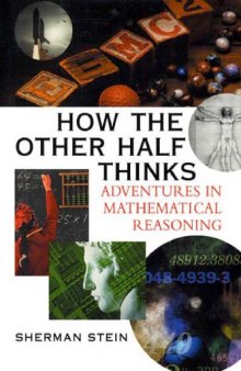 How the other half thinks: adventures in mathematical reasoning