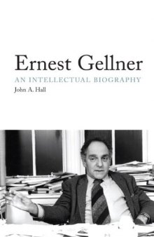 Ernest Gellner: An Intellectual Biography