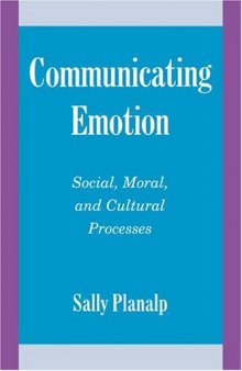 Communicating Emotion: Social, Moral, and Cultural Processes